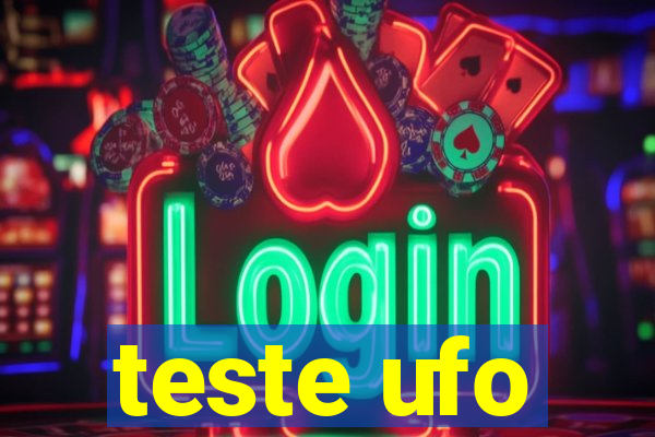 teste ufo